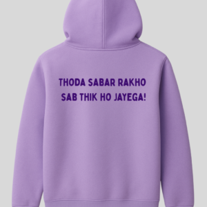 Thoda Sabar Hoodies