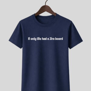 If Only Life Had A Jira Board